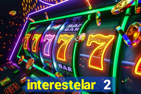 interestelar 2 trailer dublado